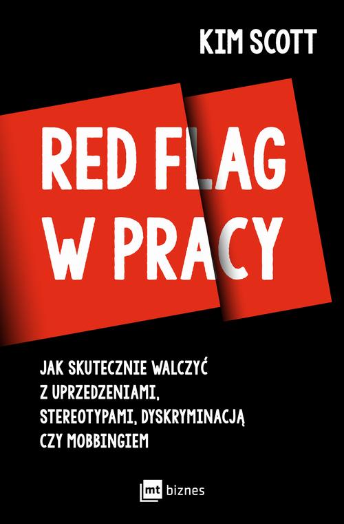Tytuł: Red flag w pracy
Autor: Kim Scott
Wydawnictwo: MT Biznes
Formaty: MOBI, EPUB