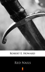 Tytuł: Red Nails
Autor: Robert E. Howard
Wydawnictwo: KtoCzyta.pl
Formaty: EPUB, MOBI