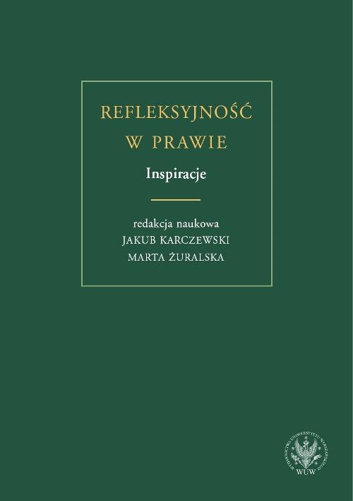 Tytuł: Refleksyjność w prawie. Inspiracje
Autor: 
Wydawnictwo: Wydawnictwa Uniwersytetu Warszawskiego
Formaty: PDF