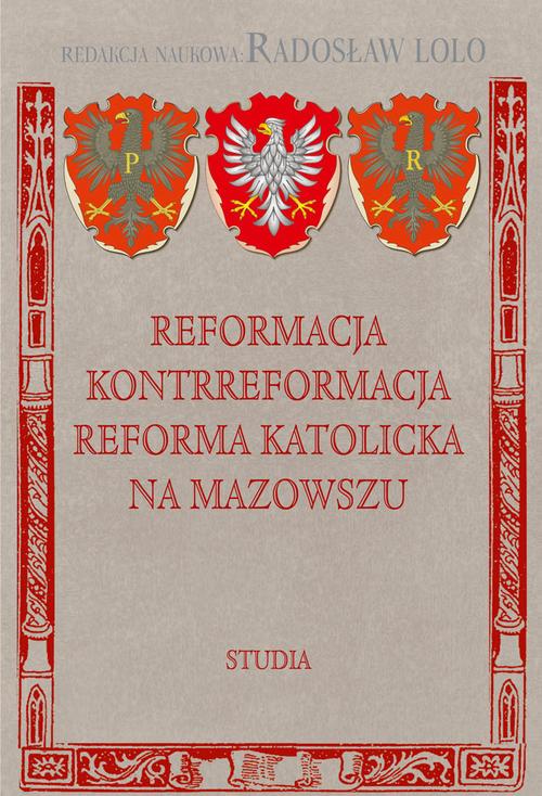 Reformacja Kontrreformacja reforma katolicka na Mazowszu — okładka e-booka
