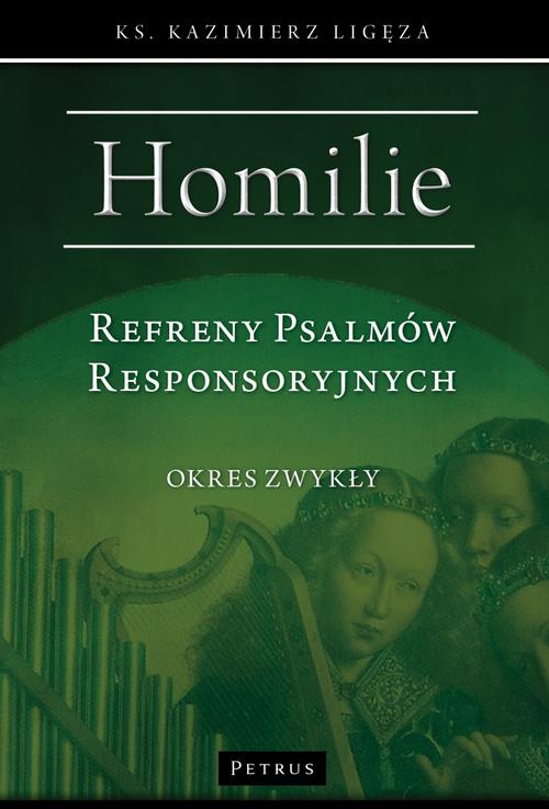 Tytuł: Refreny Psalmów Responsoryjnych. Homilie Okres zwykły.
Autor: Ks. Kazimierz Ligęza
Wydawnictwo: Petrus
Formaty: PDF