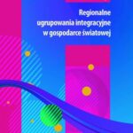 Regionalne ugrupowania integracyjne w gospodarce światowej — okładka e-booka