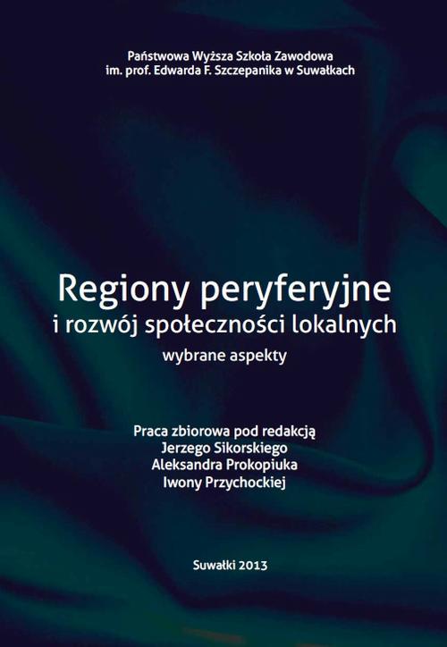 Tytuł: Regiony peryferyjne i rozwój społeczności loklanych wybrane aspekty
Autor: 
Wydawnictwo: Państwowa Uczelnia Zawodowa im. prof. E F. Szczepanika
Formaty: PDF