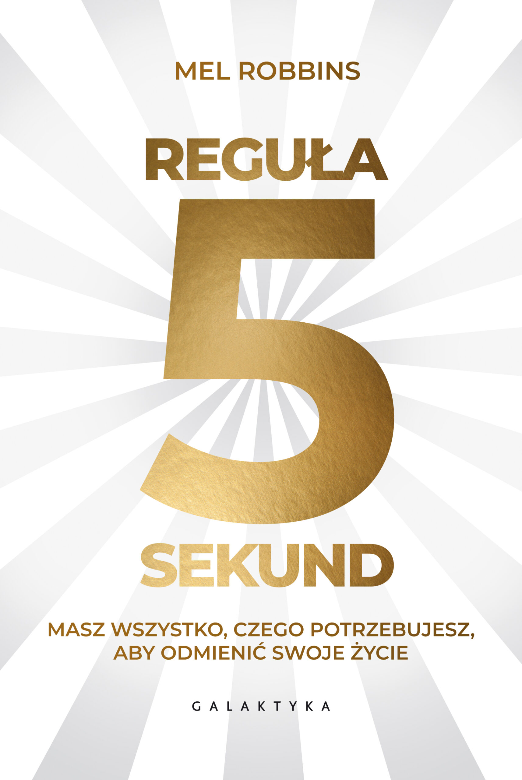 Reguła 5 sekund. Masz wszystko, czego potrzebujesz, aby odmienić swoje życie — okładka e-booka