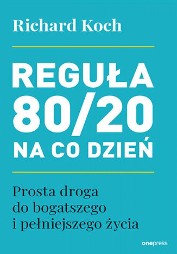 Reguła 80/20 na co dzień. Prosta droga do bogatszego i pełniejszego życia — okładka e-booka