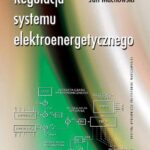 Tytuł: Regulacja systemu elektroenergetycznego
Autor: Jan Machowski
Wydawnictwo: Oficyna Wydawnicza Politechniki Warszawskiej
Formaty: PDF