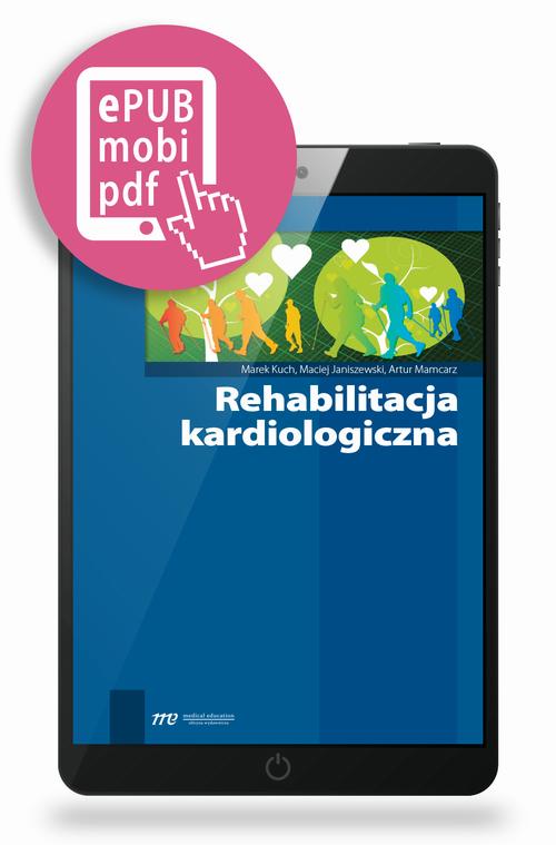 Tytuł: Rehabilitacja kardiologiczna
Autor: Marek Kuch, Maciej Janiszewski, Artur Mamcarz
Wydawnictwo: Medical Education
Formaty: MOBI, EPUB, PDF