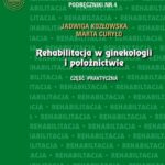 Tytuł: Rehabilitacja w ginekologii i położnictwie - część praktyczna
Autor: Jadwiga Kozłowska, Marta Curyło
Wydawnictwo: Akademia Kultury Fizycznej
Formaty: PDF