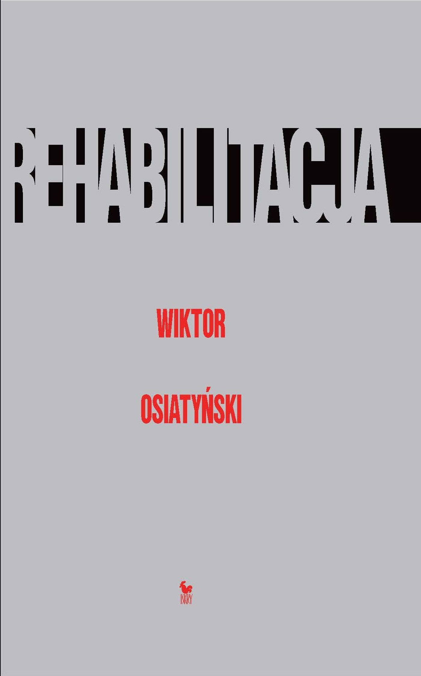 Tytuł: Rehabilitacja
Autor: Wiktor Osiatyński
Wydawnictwo: Wydawnictwo Iskry
Formaty: EPUB, MOBI