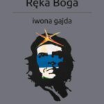 Tytuł: Ręka Boga
Autor: Iwona Gajda
Wydawnictwo: BPC Group Poland
Formaty: EPUB, PDF, MOBI