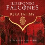 Tytuł: RĘKA FATIMY
Autor: Ildefonso Falcones
Wydawnictwo: Albatros
Formaty: MP3