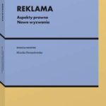 Tytuł: Reklama. Aspekty prawne. Nowe wyzwania
Autor: Monika Namysłowska
Wydawnictwo: Wolters Kluwer
Formaty: PDF