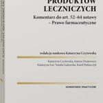 Reklama produktów leczniczych. Komentarz do art. 52–64 ustawy – Prawo farmaceutyczne — okładka e-booka