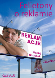 Tytuł: Reklamacje
Autor: Maciej Ślużyński
Wydawnictwo: RW2010
Formaty: EPUB, MOBI