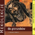 Tytuł: Rekolekcje dla grzeszników
Autor: Wojciech Ziółek
Wydawnictwo: WAM
Formaty: MP3