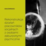 Rekonstrukcja działań pracowników socjalnych z osobami zaburzonymi psychicznie — okładka e-booka