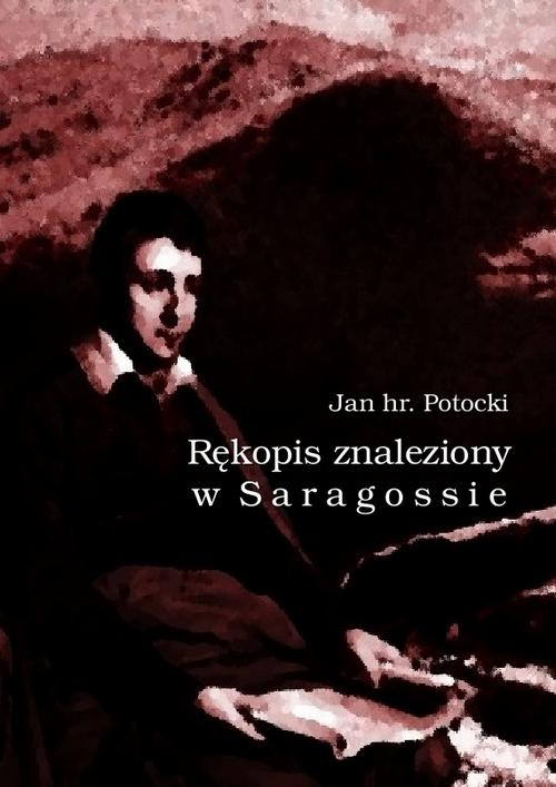 Tytuł: Rękopis znaleziony w Saragossie
Autor: Jan Potocki
Wydawnictwo: Armoryka
Formaty: EPUB, MOBI