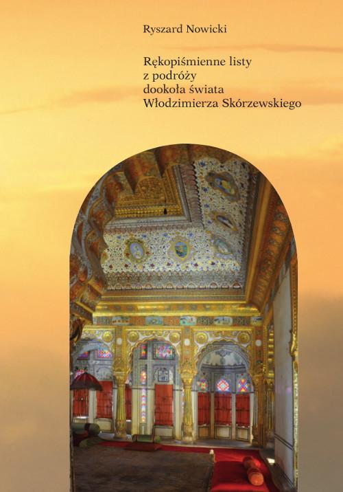 Tytuł: Rękopiśmienne listy z podróży dookoła świata Włodzimierza Skórzewskiego
Autor: Ryszard Nowicki
Wydawnictwo: Wydawnictwo Uniwersytetu Kazimierza Wielkiego w Bydgoszczy
Formaty: PDF