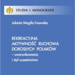 Rekreacyjna aktywność ruchowa dorosłych Polaków - uwarunkowania i styl uczestnictwa — okładka e-booka