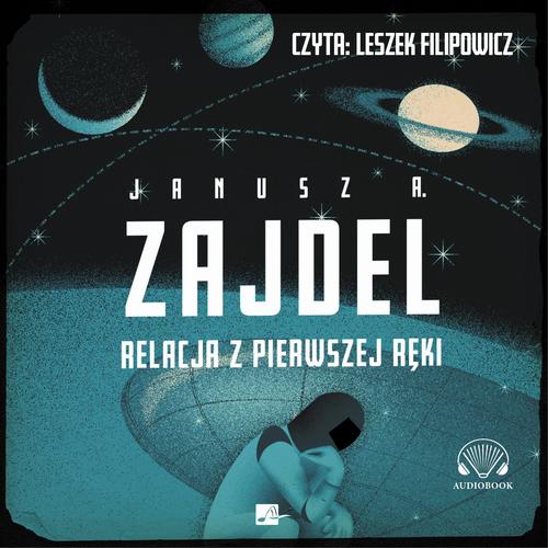 Tytuł: Relacja z pierwszej ręki
Autor: Janusz A. Zajdel
Wydawnictwo: Aleksandria
Formaty: MP3