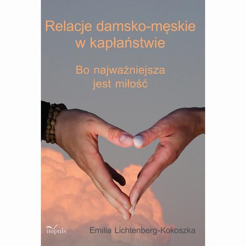Tytuł: Relacje damsko-męskie w kapłaństwie
Autor: Emilia Lichtenberg-Kokoszka
Wydawnictwo: Impuls
Formaty: PDF