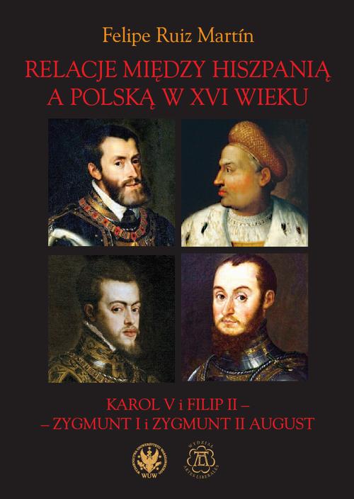 Tytuł: Relacje między Hiszpanią a Polską w XVI wieku
Autor: Felipe Ruiz Martín
Wydawnictwo: Wydawnictwa Uniwersytetu Warszawskiego
Formaty: PDF, MOBI, EPUB