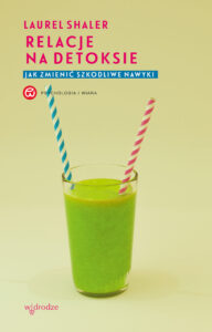 Tytuł: Relacje na detoksie. Jak zmienić szkodliwe nawyki
Autor: Laurel Shaler
Wydawnictwo: W drodze
Formaty: EPUB, MOBI