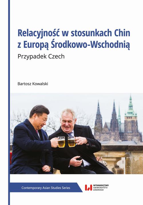 Tytuł: Relacyjność w stosunkach Chin z Europą Środkowo-Wschodnią
Autor: Bartosz Kowalski
Wydawnictwo: Wydawnictwo Uniwersytetu Łódzkiego
Formaty: MOBI, EPUB, PDF