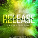 Tytuł: Release. Na krawędzi. Tom 3
Autor: Lucia Franco
Wydawnictwo: Papierowe Serca
Formaty: EPUB, MOBI