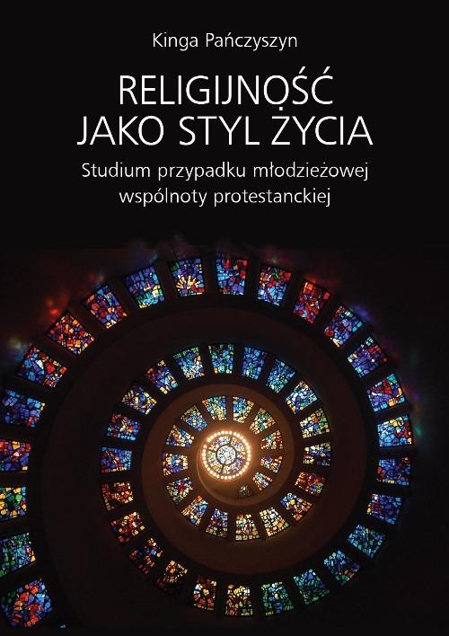 Tytuł: Religijność jako styl życia
Autor: Kinga Pańczyszyn
Wydawnictwo: Wydawnictwa Uniwersytetu Warszawskiego
Formaty: PDF