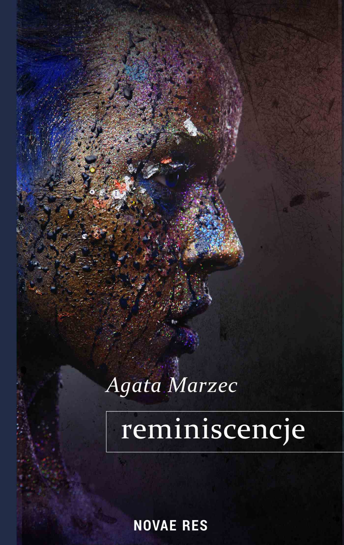 Tytuł: Reminiscencje
Autor: Agata Marzec
Wydawnictwo: Novae Res
Formaty: EPUB