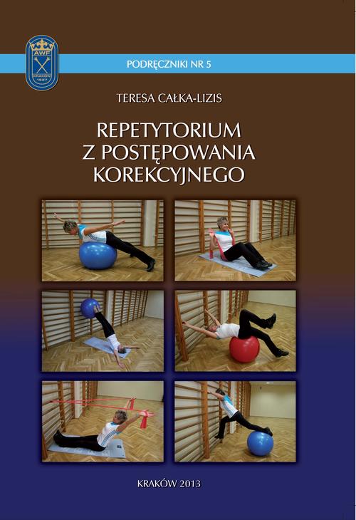 Tytuł: Repetytorium z postępowania korekcyjnego
Autor: Teresa Całka-Lizis
Wydawnictwo: Akademia Kultury Fizycznej
Formaty: PDF