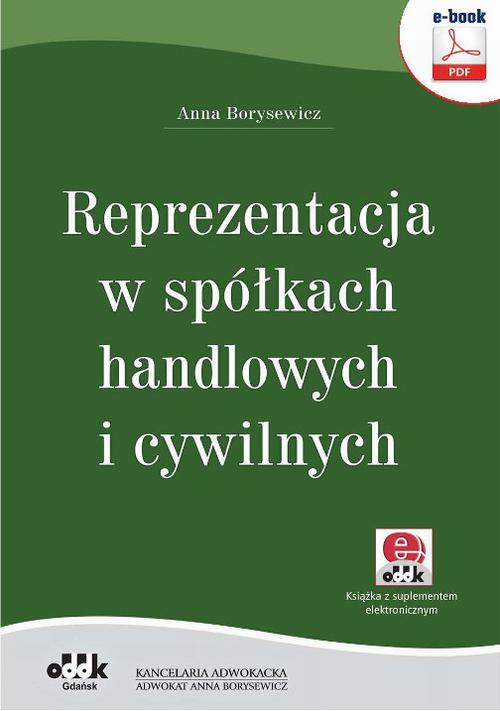 Tytuł: Reprezentacja w spółkach handlowych i cywilnych
Autor: Anna Borysewicz
Wydawnictwo: ODDK
Formaty: PDF