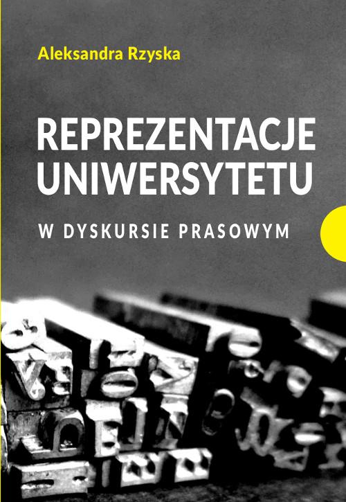 Tytuł: Reprezentacje uniwersytetu w dyskursie prasowym
Autor: Aleksandra Rzyska
Wydawnictwo: Wydawnictwo Uniwersytetu Kazimierza Wielkiego w Bydgoszczy
Formaty: PDF