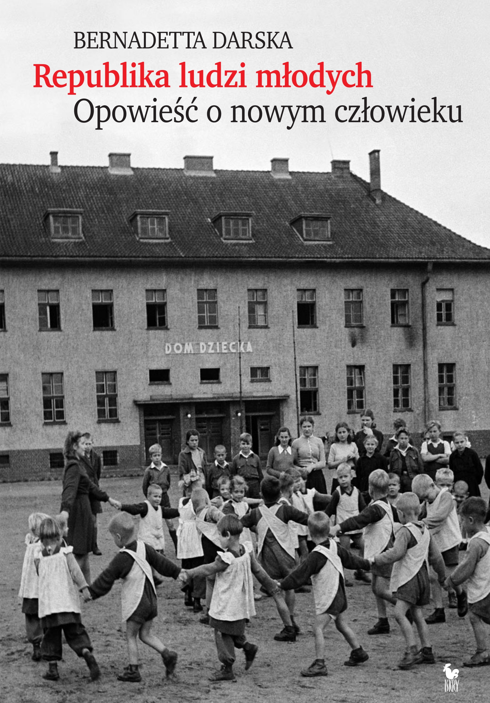 Tytuł: Republika ludzi młodych. Opowieść o nowym człowieku
Autor: Prof. dr hab. Bernadetta Darska
Wydawnictwo: Wydawnictwo Iskry
Formaty: EPUB, MOBI