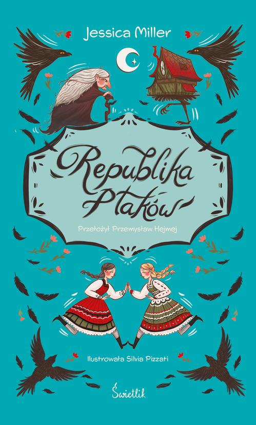 Tytuł: Republika Ptaków
Autor: Jessica Miller
Wydawnictwo: Świetlik
Formaty: MOBI, EPUB
