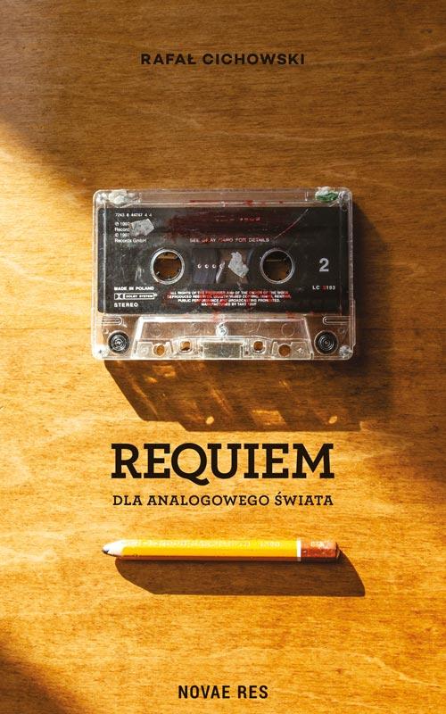 Tytuł: Requiem dla analogowego świata
Autor: Rafał Cichowski
Wydawnictwo: Novae Res
Formaty: MOBI, EPUB