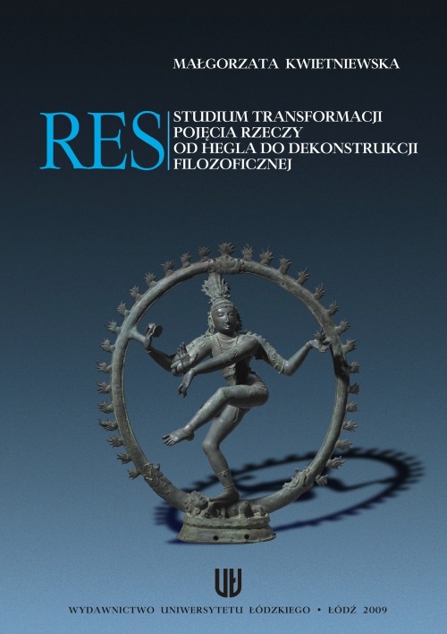 Tytuł: Res. Studium transformacji pojęcia rzeczy od Hegla do dekonstrukcji filozoficznej
Autor: Kwietniewska Małgorzata
Wydawnictwo: Wydawnictwo Uniwersytetu Łódzkiego
Formaty: PDF
