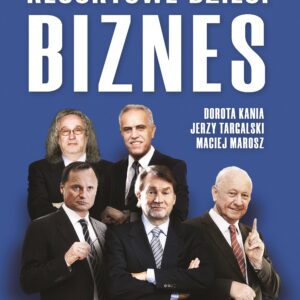 Tytuł: Resortowe dzieci. Biznes
Autor: Dorota Kania, Jerzy Targalski, Maciej Marosz
Wydawnictwo: Fronda
Formaty: EPUB, MOBI