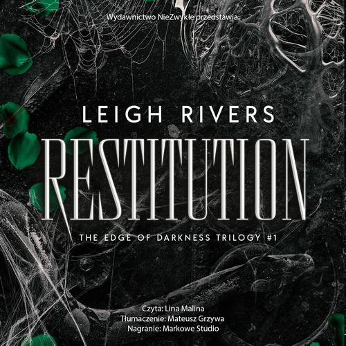 Tytuł: Restitution
Autor: Leigh Rivers
Wydawnictwo: NieZwykłe Zagraniczne
Formaty: MP3