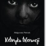 Tytuł: Retoryka tolerancji
Autor: Małgorzata Pietrzak
Wydawnictwo: BEL Studio
Formaty: PDF