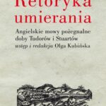 Tytuł: Retoryka umierania
Autor: Olga Kubińska
Wydawnictwo: Słowo/Obraz Terytoria
Formaty: MOBI, EPUB