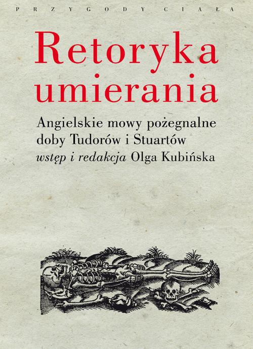 Tytuł: Retoryka umierania
Autor: Olga Kubińska
Wydawnictwo: Słowo/Obraz Terytoria
Formaty: MOBI, EPUB