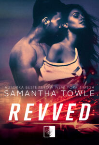 Tytuł: Revved
Autor: Samantha Towle
Wydawnictwo: Wydawnictwo NieZwykłe
Formaty: EPUB, MOBI