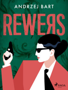 Tytuł: Rewers
Autor: Andrzej Bart
Wydawnictwo: SAGA Egmont
Formaty: EPUB, MOBI