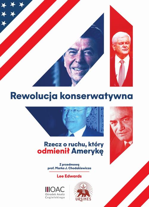 Tytuł: Rewolucja konserwatywna
Autor: Lee Edwards
Wydawnictwo: Ursines
Formaty: PDF