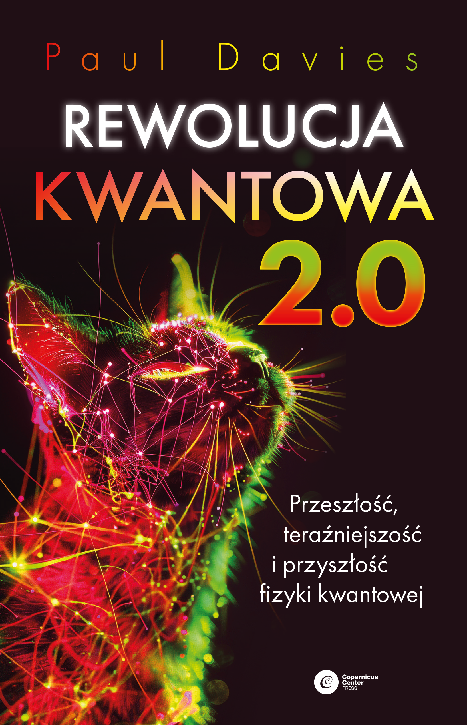 Tytuł: Rewolucja kwantowa 2.0. Przeszłość, teraźniejszość i przyszłość fizyki kwantowej
Autor: Paul Davies
Wydawnictwo: Copernicus Center Press
Formaty: EPUB, MOBI