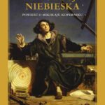 Rewolucja niebieska. Powieść o Mikołaju Koperniku — okładka e-booka