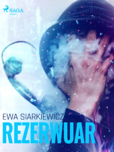 Tytuł: Rezerwuar
Autor: Ewa Siarkiewicz
Wydawnictwo: SAGA Egmont
Formaty: EPUB, MOBI