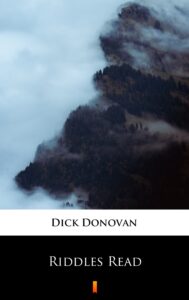 Tytuł: Riddles Read
Autor: Dick Donovan
Wydawnictwo: KtoCzyta.pl
Formaty: EPUB, MOBI